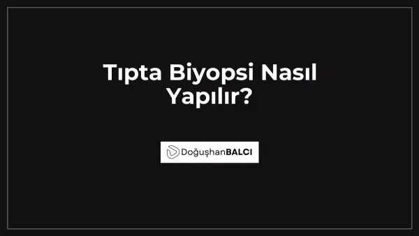 Tıpta Biyopsi Nasıl Yapılır?