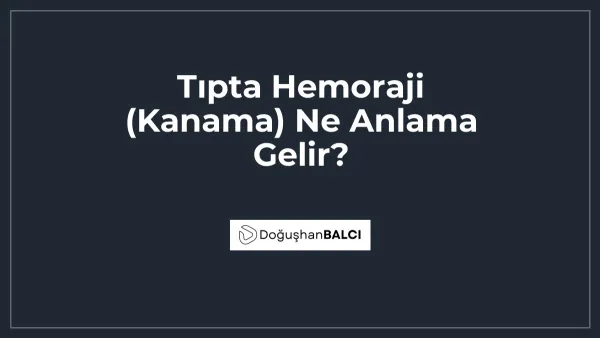 Tıpta Hemoraji (Kanama) Ne Anlama Gelir?