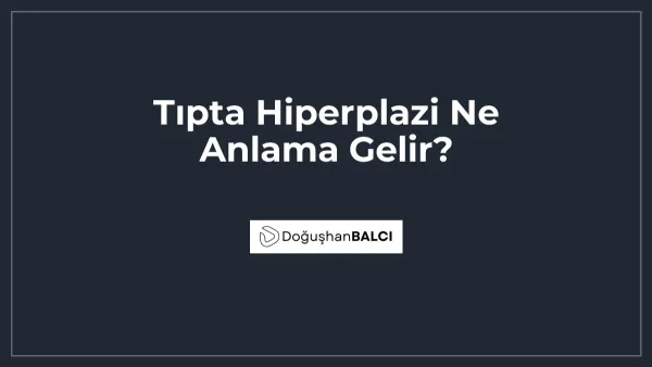 Tıpta Hiperplazi Ne Anlama Gelir?