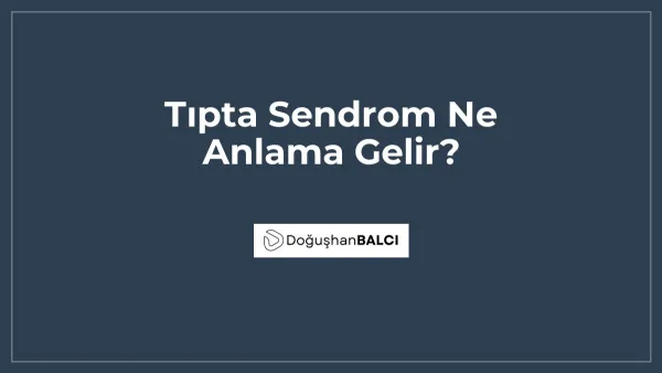 Tıpta Sendrom Ne Anlama Gelir?