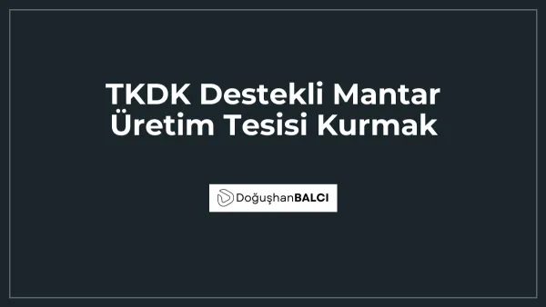 TKDK Destekli Mantar Üretim Tesisi Kurmak