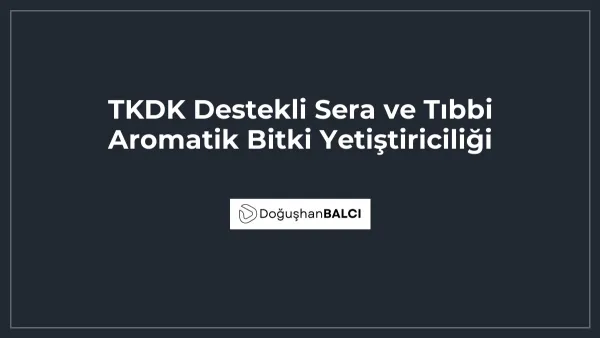 TKDK Destekli Sera ve Tıbbi Aromatik Bitki Yetiştiriciliği