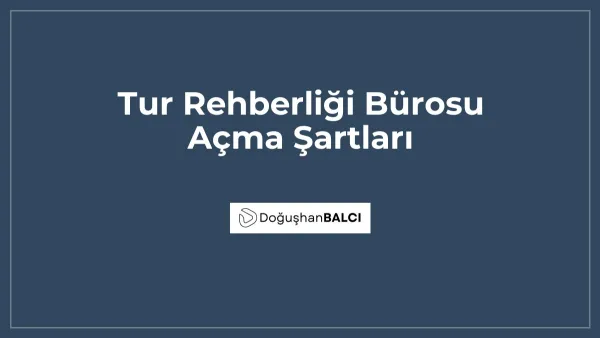 Tur Rehberliği Bürosu Açma Şartları