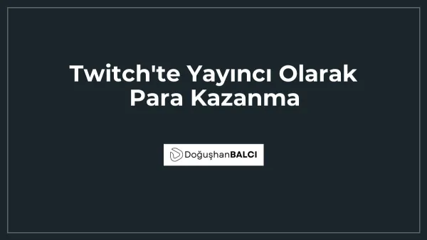 Twitch'te Yayıncı Olarak Para Kazanma