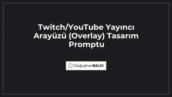 Twitch/YouTube Yayıncı Arayüzü (Overlay) Tasarım Promptu