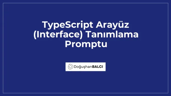 TypeScript Arayüz (Interface) Tanımlama Promptu