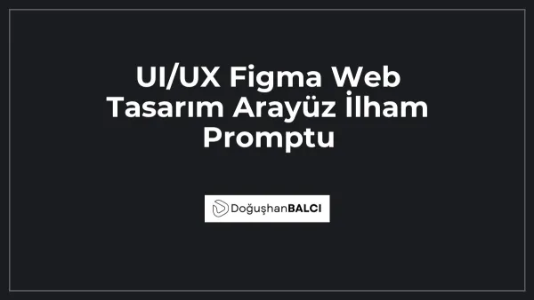 UI/UX Figma Web Tasarım Arayüz İlham Promptu