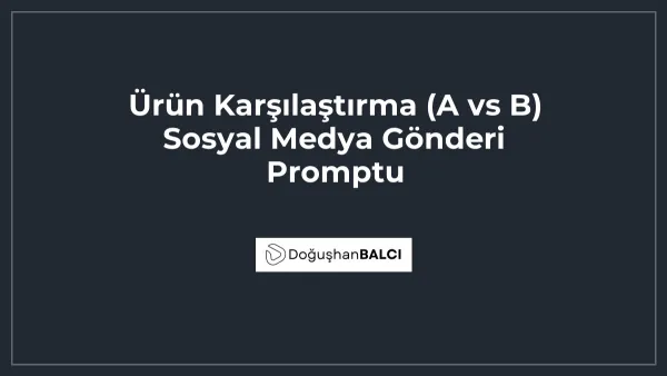 Ürün Karşılaştırma (A vs B) Sosyal Medya Gönderi Promptu