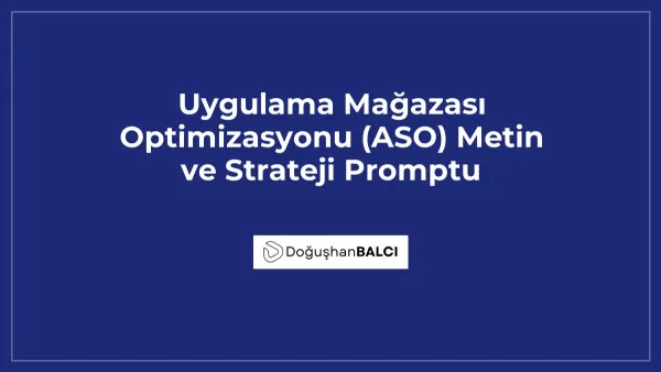 Uygulama Mağazası Optimizasyonu (ASO) Metin ve Strateji Promptu