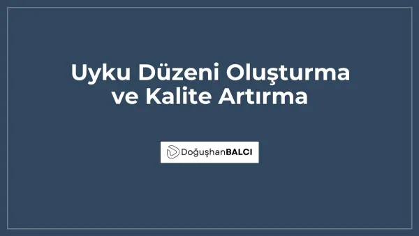 Uyku Düzeni Oluşturma ve Kalite Artırma