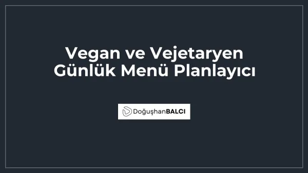 Vegan ve Vejetaryen Günlük Menü Planlayıcı