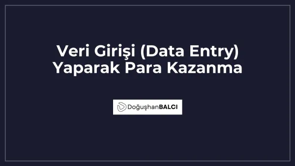 Veri Girişi (Data Entry) Yaparak Para Kazanma