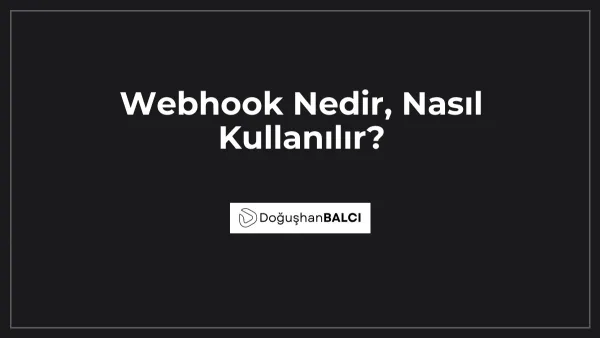Webhook Nedir, Nasıl Kullanılır?