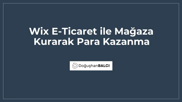 Wix E-Ticaret ile Mağaza Kurarak Para Kazanma