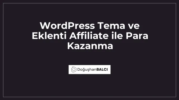 WordPress Tema ve Eklenti Affiliate ile Para Kazanma