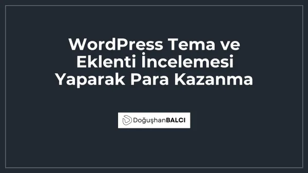 WordPress Tema ve Eklenti İncelemesi Yaparak Para Kazanma