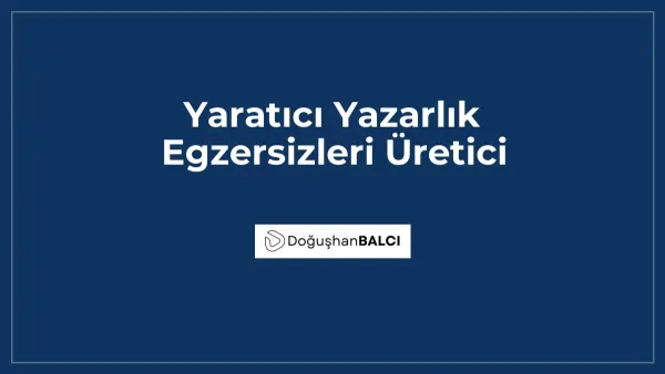 Yaratıcı Yazarlık Egzersizleri Üretici