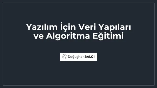Yazılım İçin Veri Yapıları ve Algoritma Eğitimi