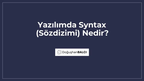 Yazılımda Syntax (Sözdizimi) Nedir?