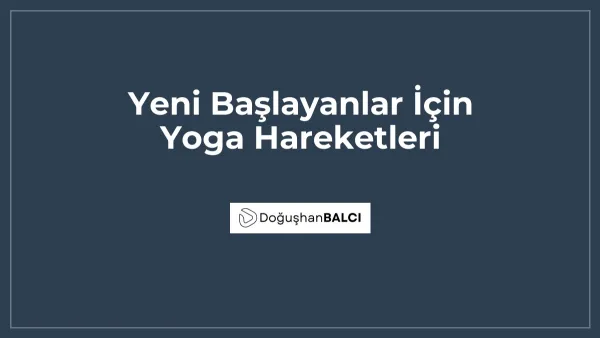Yeni Başlayanlar İçin Yoga Hareketleri