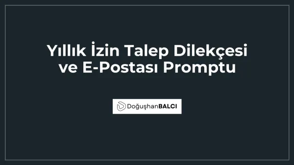 Yıllık İzin Talep Dilekçesi ve E-Postası Promptu