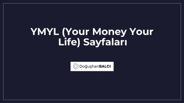 YMYL (Your Money Your Life) Sayfaları
