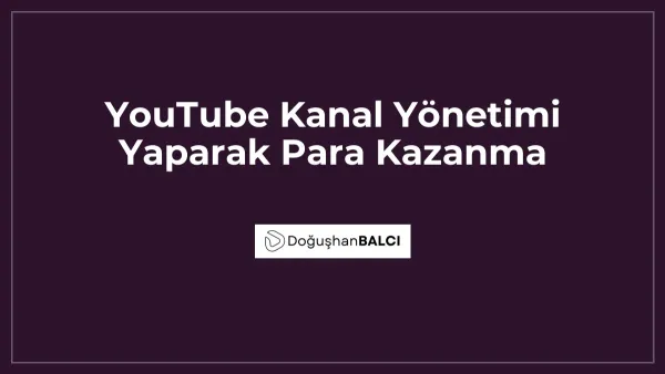 YouTube Kanal Yönetimi Yaparak Para Kazanma