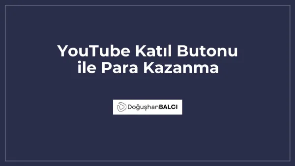 YouTube Katıl Butonu ile Para Kazanma