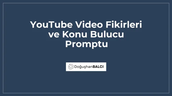 YouTube Video Fikirleri ve Konu Bulucu Promptu