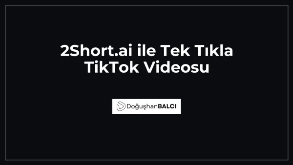 2Short.ai ile Tek Tıkla TikTok Videosu