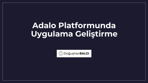 Adalo Platformunda Uygulama Geliştirme
