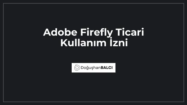Adobe Firefly Ticari Kullanım İzni