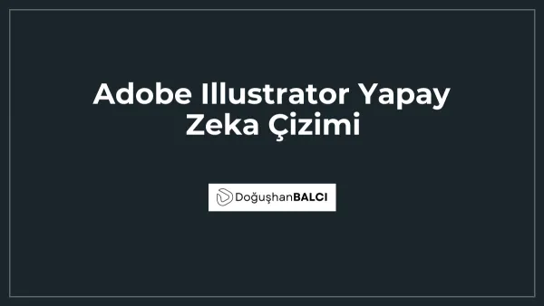 Adobe Illustrator Yapay Zeka Çizimi