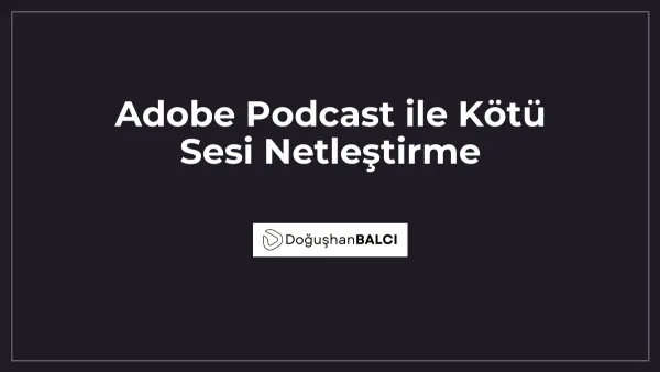 Adobe Podcast ile Kötü Sesi Netleştirme
