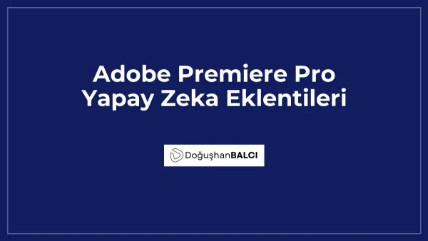 Adobe Premiere Pro Yapay Zeka Eklentileri