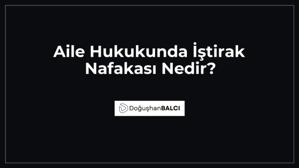 Aile Hukukunda İştirak Nafakası Nedir?