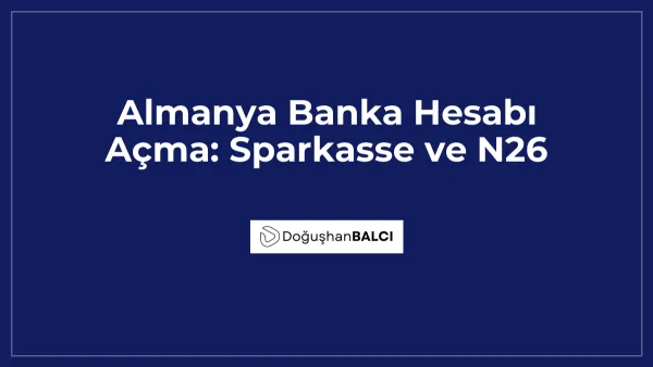 Almanya Banka Hesabı Açma: Sparkasse ve N26