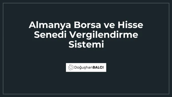 Almanya Borsa ve Hisse Senedi Vergilendirme Sistemi