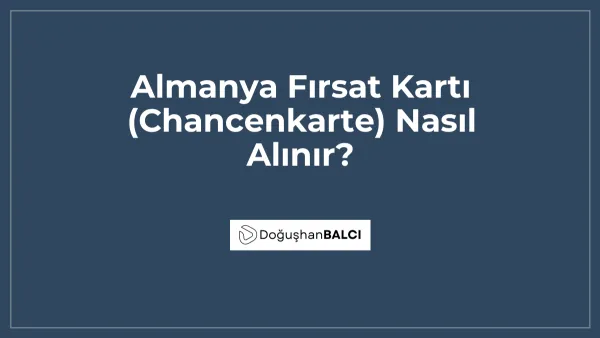 Almanya Fırsat Kartı (Chancenkarte) Nasıl Alınır?