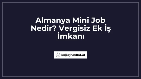Almanya Mini Job Nedir? Vergisiz Ek İş İmkanı