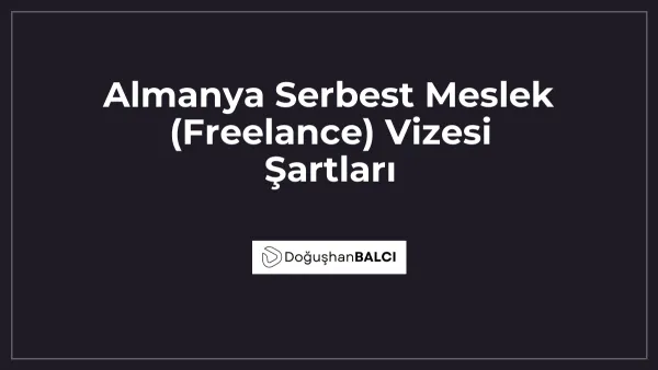 Almanya Serbest Meslek (Freelance) Vizesi Şartları