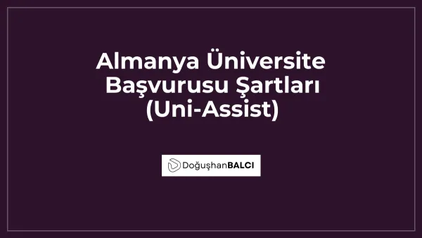 Almanya Üniversite Başvurusu Şartları (Uni-Assist)