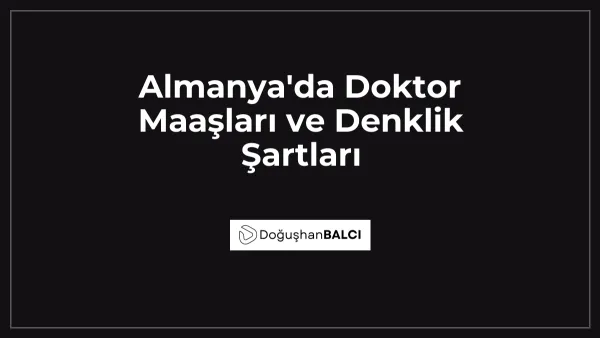 Almanya'da Doktor Maaşları ve Denklik Şartları
