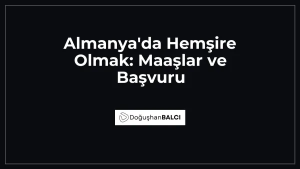 Almanya'da Hemşire Olmak: Maaşlar ve Başvuru