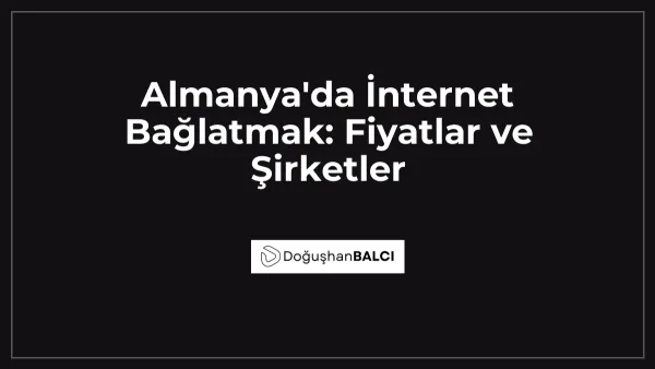 Almanya'da İnternet Bağlatmak: Fiyatlar ve Şirketler