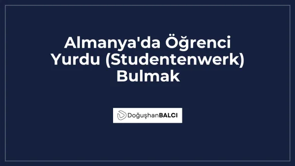 Almanya'da Öğrenci Yurdu (Studentenwerk) Bulmak