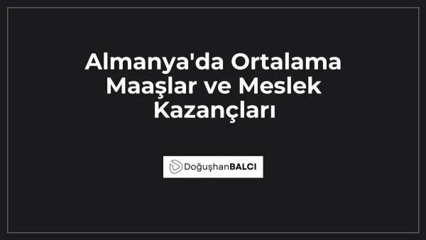 Almanya'da Ortalama Maaşlar ve Meslek Kazançları