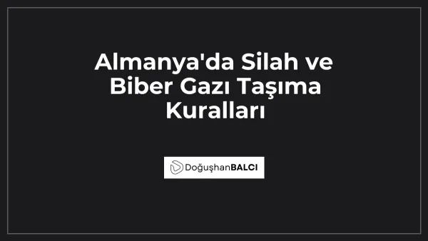 Almanya'da Silah ve Biber Gazı Taşıma Kuralları