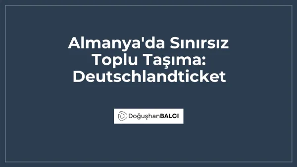 Almanya'da Sınırsız Toplu Taşıma: Deutschlandticket