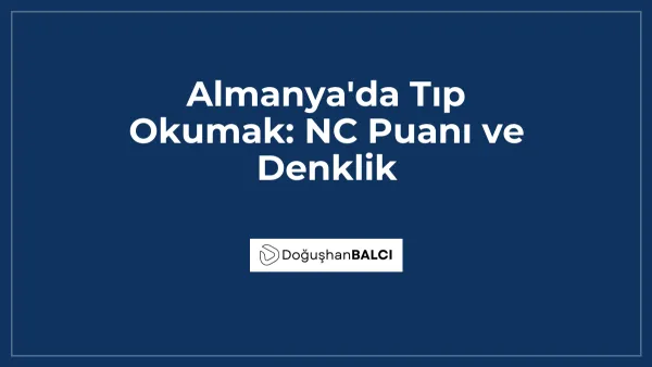 Almanya'da Tıp Okumak: NC Puanı ve Denklik